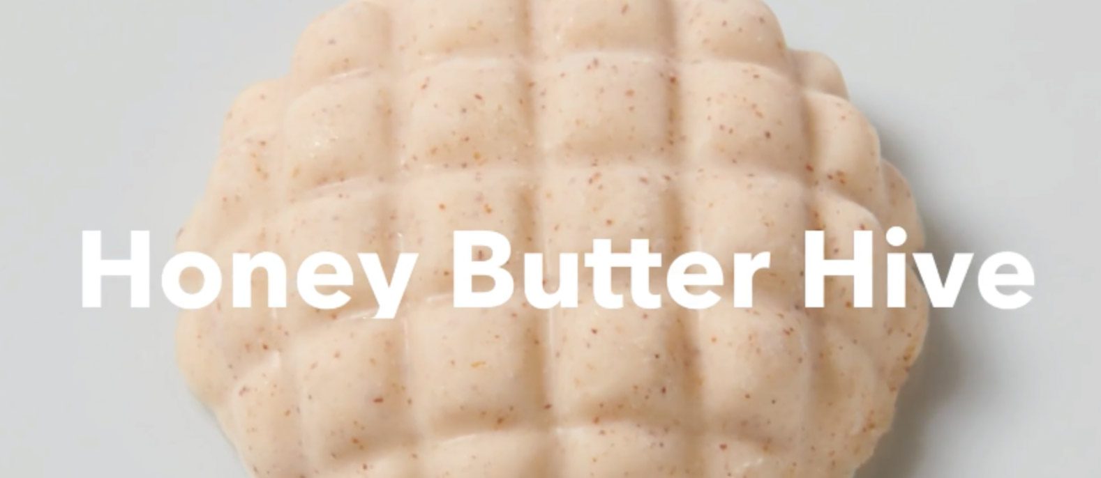 The new Honey Butter Hive combines its unique shape with the flavor of honey + cinnamon sugar.